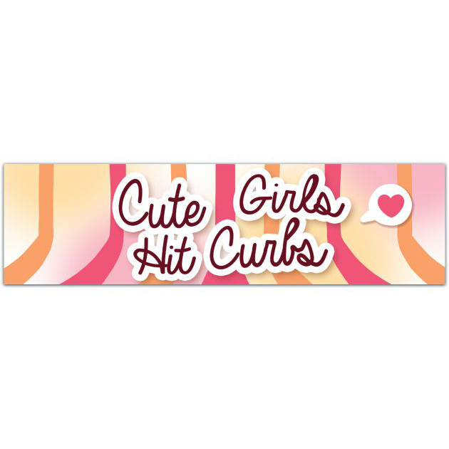 Cute Girls Hit Curbs | Bumper Sticker | Memes | Car Accessories | CarDecor | Funny Stickers Bumper Sticker [01852]