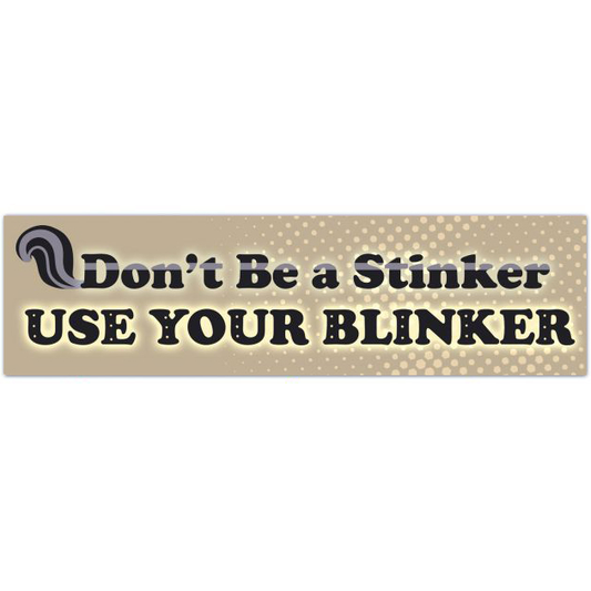 Don't Be A Stinker, Use Your Blinker - Funny Cute Smiley Retro Flower Bumper Sticker Car Vehicle Decal Bumper Sticker [01857]