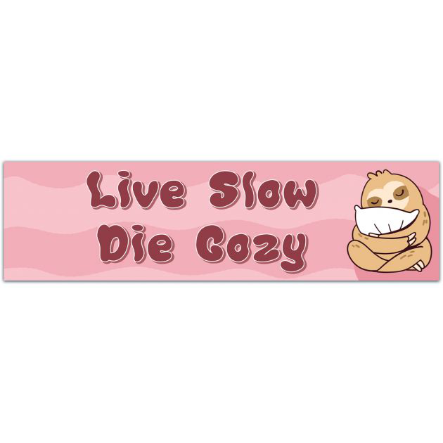 Live Slow Die Cozy Bumper Sticker, Gen Z Bumper Stickers, Gen Z Sticker, Cozy Stickers, Bumper Stickers Funny Bumper Sticker [01877]