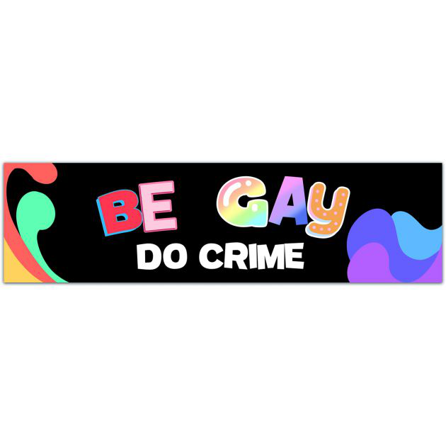 Be Gay Do Crime! BUMPER STICKER! Vaporwave 80s Disco Glitch Decal! Fully Weatherproof! Bumper Sticker [01904]