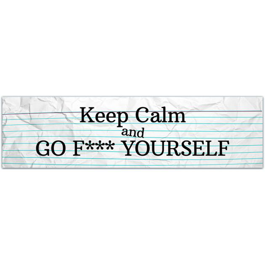 Keep Calm And Go F**K Yourself Funny Bumper Sticker Vinyl Decal Car Sticker Chive On Sticker Pro Air Laptop Sticker Bumper Sticker [01909]