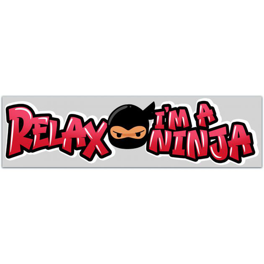 Relax I'm A Ninja Funny Bumper Sticker Vinyl Decal Samurai Sticker Japan Sticker Ill Pro Air Sticker Car Decal Bumper Sticker [01913]