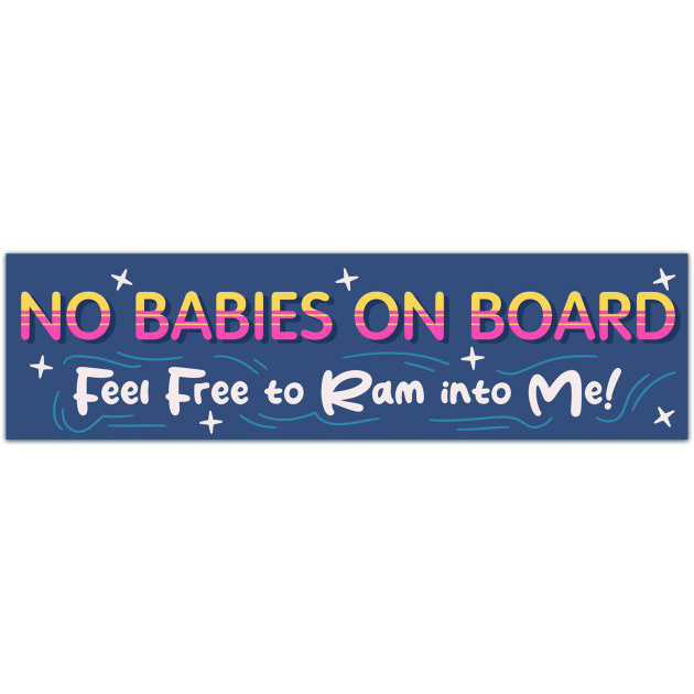 No Baby On Board Funny Bumper Sticker Vinyl Decal Baby On Board Sticker Adults On Board Vinyl Car Sticker Funny Sign Sticker Bumper Sticker [01929]