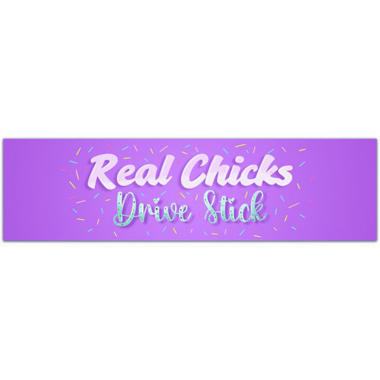 Real Chicks Drive Stick Bumper Sticker Vinyl Decal Girl Driver Sticker Car Truck Sticker Sticker Dope Euro Ill Shocker Turbo Bumper Sticker [01934]