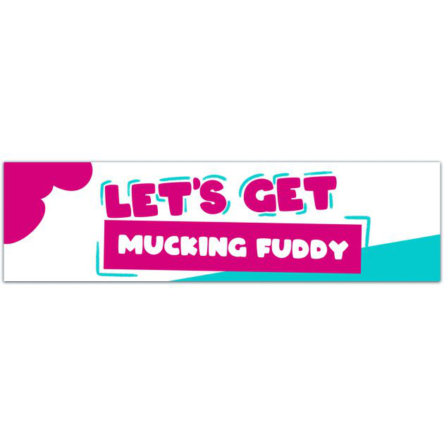 Let's Get Mucking Fuddy Funny Bumper Sticker Vinyl Decal Turbo Diesel Mud Truck Off Road Decal 4x4 ATV Decal Quad Bumper Sticker [01935]