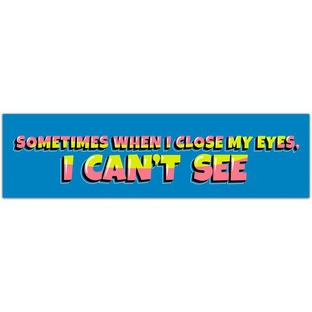 Funny Bumper Sticker Vinyl Decal When I Close My Eyes Prank Funny Car Sticker Air Pro Laptop Decal Joke Gag Prank Bumper Sticker [01939]