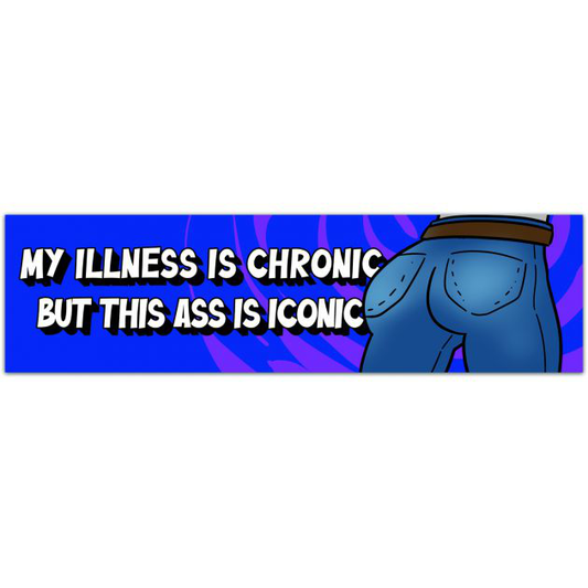 Chronic Illness Sticker | This Ass Is Iconic | Funny Sticker | Laptop Sticker | Disability Sticker | Chronic Illness Bumper Sticker [01976]