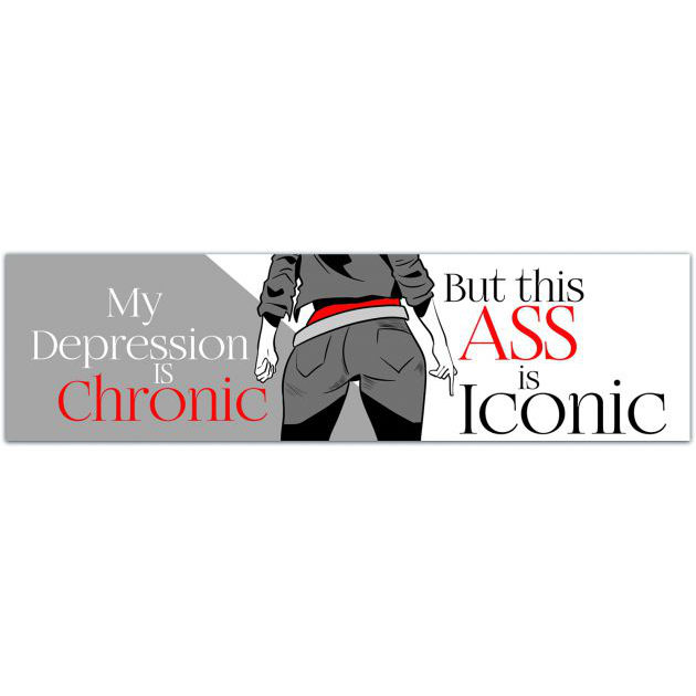 Depression Sticker | This Ass Is Iconic | Funny Depression Sticker | Funny Sticker | Laptop Sticker | Depression Gift Bumper Sticker [01984]