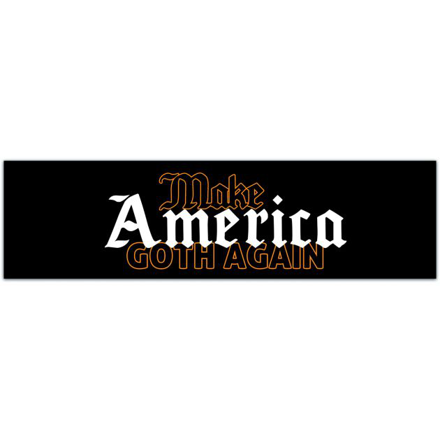 Make America GOTH Again! Vinyl Sticker! Dark 6" Decal, Laminated & Waterproof! Gothic, Bauhaus Laptop Or Bumper Sticker! Bumper Sticker [01991]