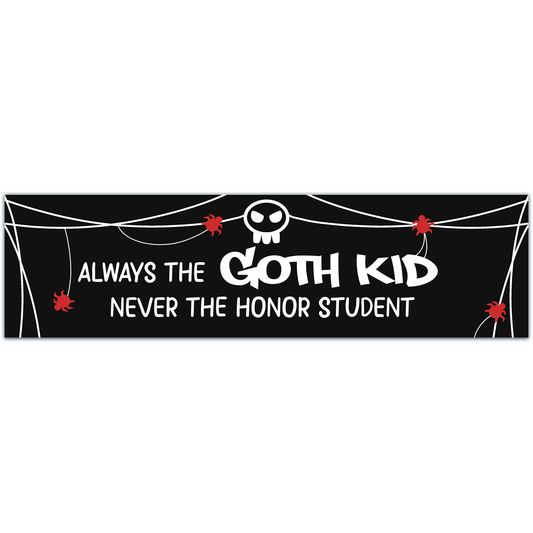 Goth Kid Bumper Sticker, Honor Student, Goth Fashion, Emo Kid, Punk Rock, Black Clothing, Dark Arts, Anxiety Sticker, Tattoo, Coffin, Bumper Sticker [02010]