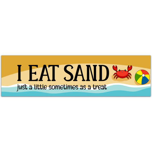 I Eat Sand! Just A Little Sometimes As A Treat! Funny Gen Z Meme Unique Bumper Sticker Car Vehicle Decal Bumper Sticker [02018]