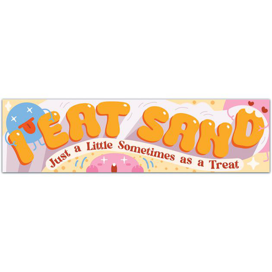 I Eat Sand! Just A Little Sometimes As A Treat! Funny Gen Z Meme Unique Bumper Sticker Car Vehicle Decal Bumper Sticker [02047]