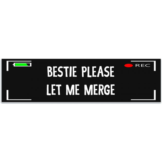 Bestie Please Let Me Merge Bumper Sticker | Bestie Please Let Me Merge Car Decal | Car Decal And Stickers | Trendy & Cute Car/Truck Bumper Sticker [02062]