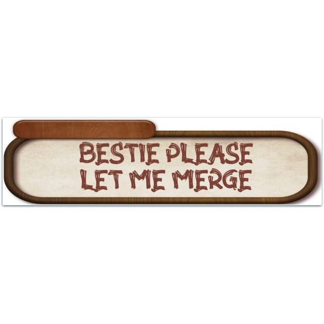 Bestie Please Let Me Merge Bumper Sticker | Bestie Please Let Me Merge Car Decal | Car Decal And Stickers | Trendy & Cute Car/Truck Decals Bumper Sticker [02063]