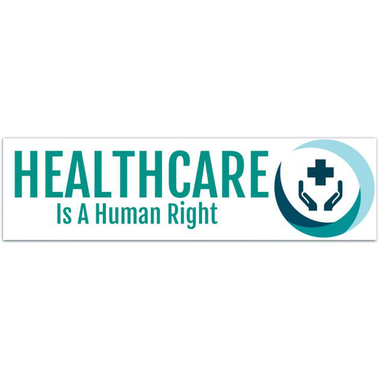 Healthcare Is A Human Right Bumper Sticker/Protective Gloss Layer/Resistance/Social Justice Car Decal Bumper Sticker [02118]