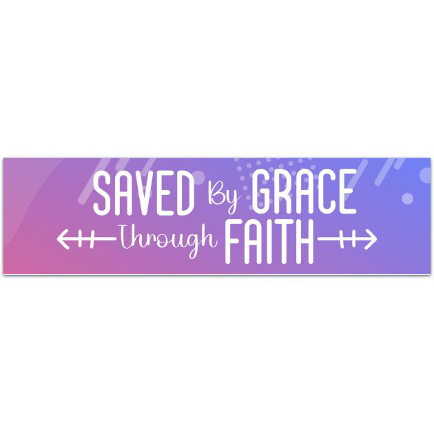 Bible Verse Vinyl Sticker | Laptop Sticker | Sticker Collector | Decal | Inspirational | Saved By Grace Through Faith | Ephesians 2:8 Bumper Sticker [02163]