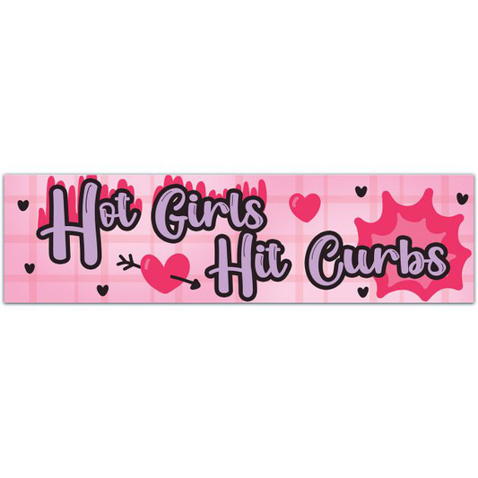 Hot Girls Hit Curbs! Funny Meme Gen Z Bad Driver Humor Bumper Sticker Car Vehicle Decal Bumper Sticker [02164]