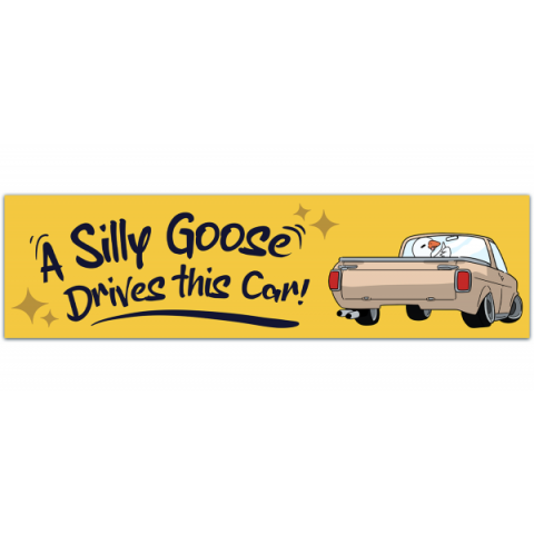 A Silly Goose Drives This Car! Funny Cute Bumper Sticker [00217]