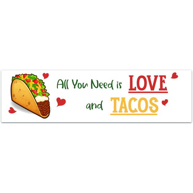 Love And Tacos Sticker | Laptop Sticker | Taco Sticker | Vinyl Sticker | Car Decal | Taco Lover Gift | All You Need Is Love And Tacos Bumper Sticker [02195]