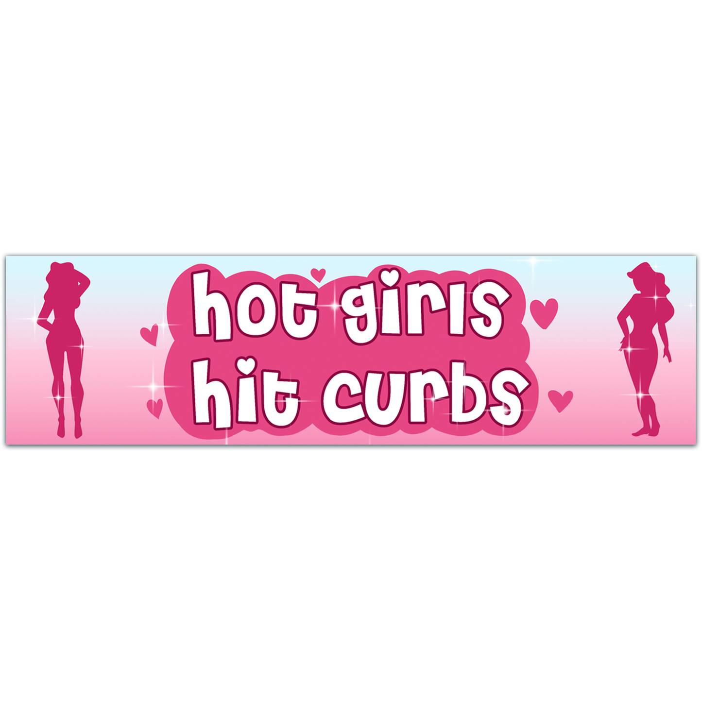 Hot Girls Hit Curbs Bumper Sticker, Funny Bumper Sticker, New Driver, Gen Z Bumper Sticker, Car Vinyl Decal, Laptop Sticker [02202]