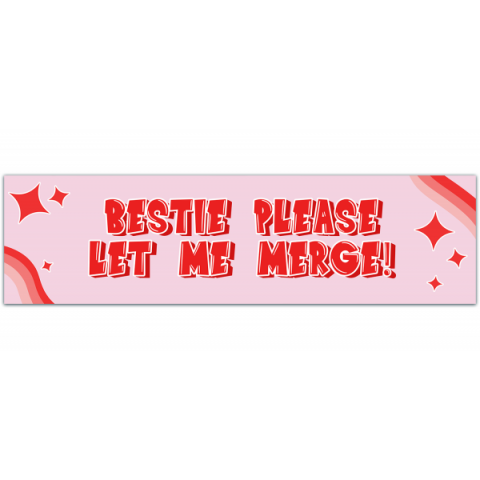 Bestie Please Let Me Merge! Cute Anxious Driver Pink Aesthetic Funny Meme Gen Z Bumper Sticker Car Vehicle Accessories Decal [00231]