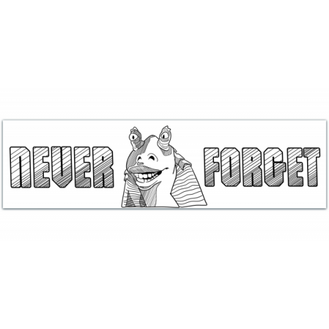 Never Forget Funny Bumper Sticker - Great Gift For Fans - Meme Worthy Decal [00255]