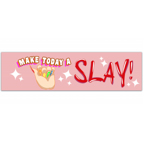 Make Today A Slay! Funny Cute Retro Aesthetic Gen Z Meme Bumper Sticker Car Vehicle Decal [00270]