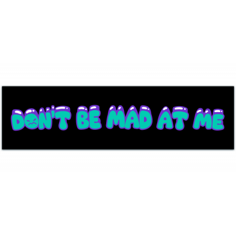 Don't Be Mad At Me! New Bad Anxious Driver, Please Be Patient Student Learning Driver Car Bumper Magnet, Vehicle Decal [00277]