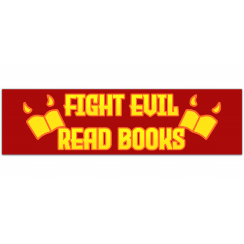 Fight Evil - Read Books, Bumper Stickers [00301]