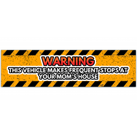 Bumper Sticker, Funny Warning Sticker, This Vehicle Makes Frequent Stops At Your Mom's House, 6" x 3" Premium Quality Vinyl Sticker [00314]