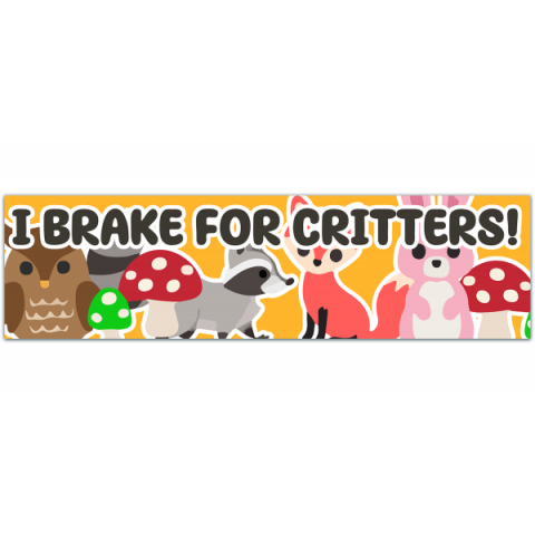 i brake for critters bumper sticker! [00317]