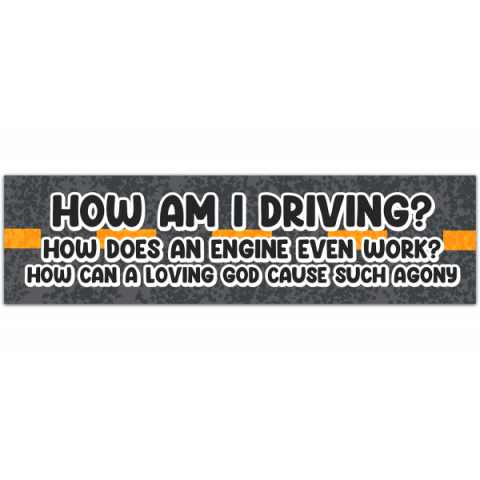 How Am I Driving? Sticker Car Sticker, Vinyl Sticker Car Bumper Decals for Cars Windows Walls Fridge Laptops [00326]