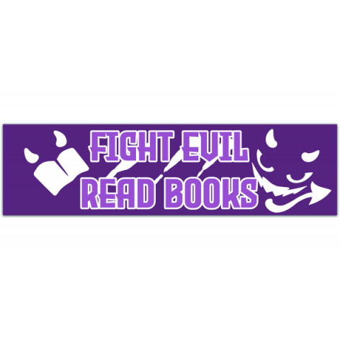 Fight Evil - Read Books, Bumper Stickers [00336]