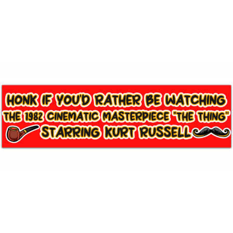 Honk if You'd Rather be Watching the 1982 Cinematic Masterpiece - Vinyl Bumper Sticker Thing [00342]