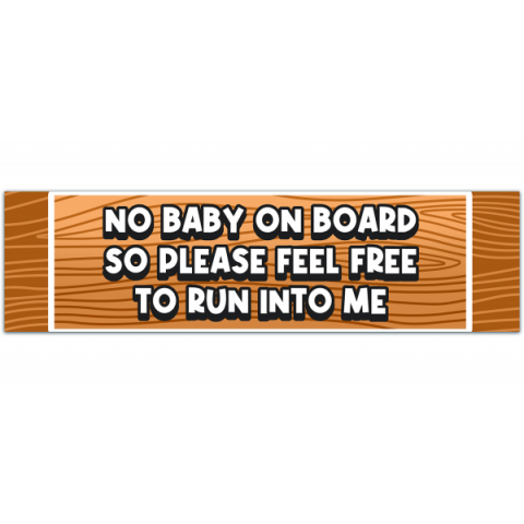 Funny Stickers | No Baby On Board | Bumper Sticker [00386]