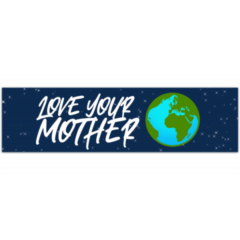 Love Your Mother - Small Environmental Bumper Sticker/Laptop Decal [00387]