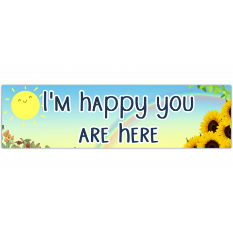 I'm happy you are here Bumper Sticker [00404]