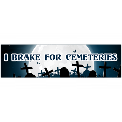 Gothic I Brake for Cemeteries Bumper Sticker | Cemetery Lovers | Taphophile | Cemetery Wandering | Cemetery Exploring | Cemetery Restoration [00440]