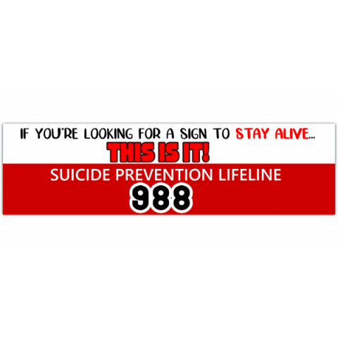 National Suicide Prevention Lifeline If You're Looking For A Sign to Stay Alive This Is It Car Planner Laptop Vinyl Decal Sticker [00447]