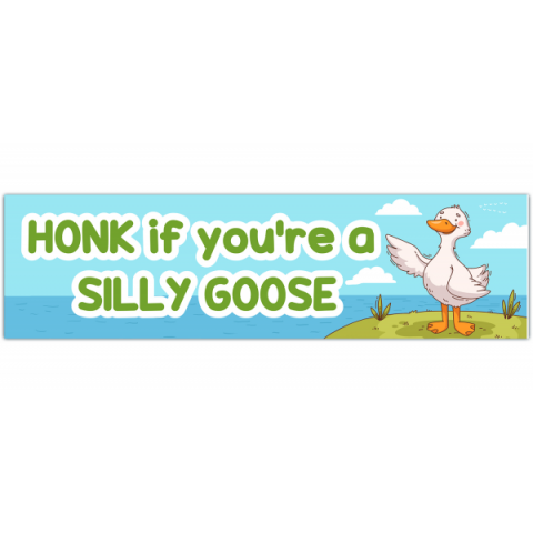 Honk If You Are A Silly Goose Bumper Sticker Decal [00455]