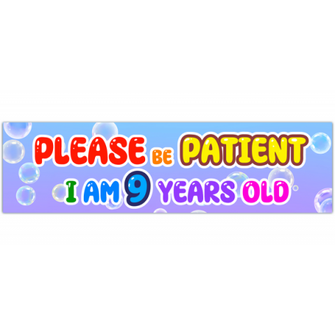 Please Be Patient I Am 9 Years Old. Pretty In Pink. Bumper Sticker. Water-Resistant Vinyl Sticker. Funny Decal. Car Decal. Matte Finish. [00458]