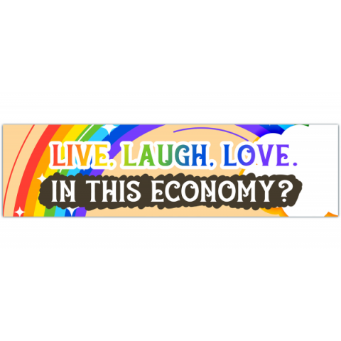 Live Laugh Love In This Economy? Funny Meme Bumper Sticker, Funny Gen Z Decal, Cute Meme Sticker for Car [00465]