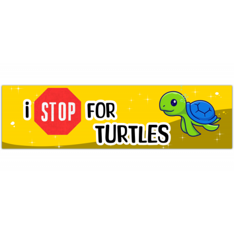 I Stop For Turtles Bumper Sticker | Turtle Sticker | Stickers for Car | Bumper Stickers | Waterproof Stickers | Stickers [00468]