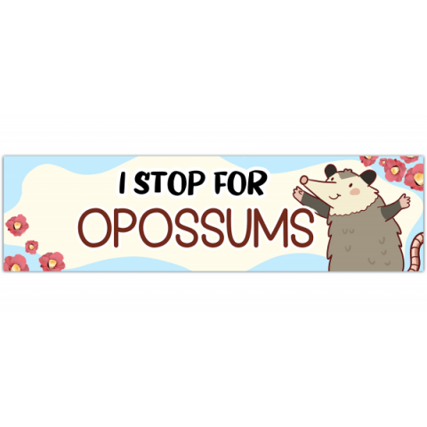 I Stop For Opossums Bumper Sticker | Possum Sticker | Stickers for Car | Bumper Stickers | Waterproof Stickers | Stickers [00490]