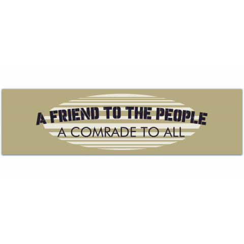 Political Sticker - A Friend To The People A Comrade To All [00528]