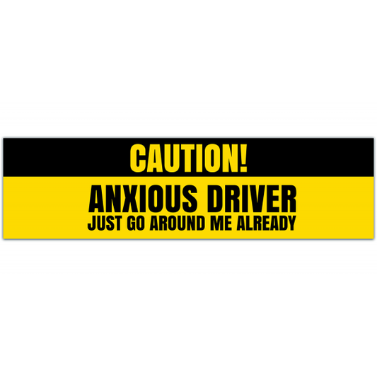 Anxious Driver Bumper Sticker, Caution Anxious Driver, I Hate Driving, Car Decal, Anxiety Sticker, Mental Health Awareness [00053]