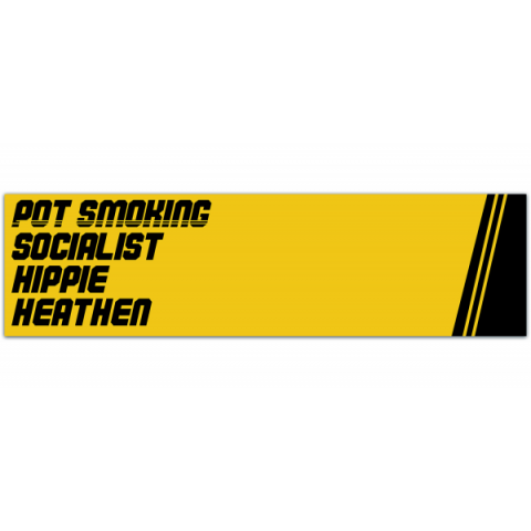 Pot Smoking Socialist Hippie Heathen - Vinyl Bumper Sticker [00546]