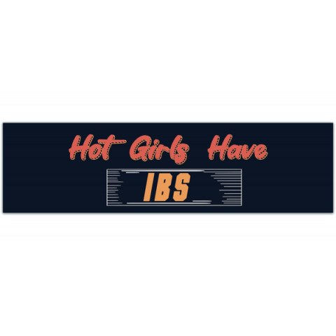 Hot Girls Have IBS! Bumper Sticker Funny Cute Gen Z Girly Pink Meme Joke Car Vehicle Vinyl Decal[00551]