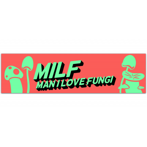 MILF Man I Love Fungi! Cute Retro Environmental Groovy Vintage Aesthetic Funny Meme Bumper Sticker Car Vehicle Vinyl Decal [00573]