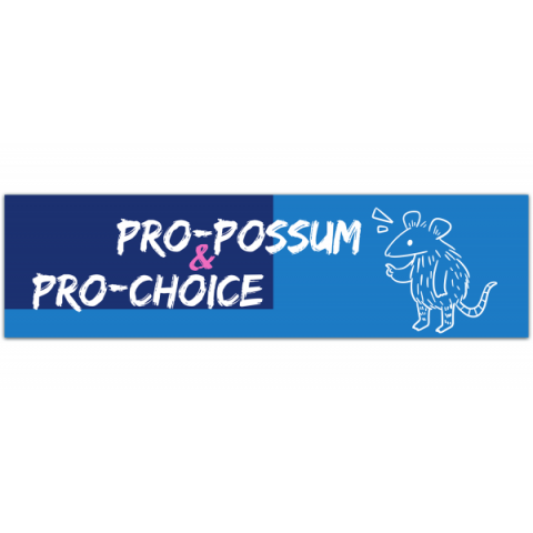 Possum Sticker - Pro-Possum & Pro-Choice - Funny Opossum Weather Resistant Bumper Sticker [00578]